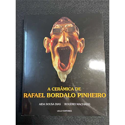 Aida Sousa Dias, Rogério Machado - A cerâmica de Rafael Bordalo Pinheiro
