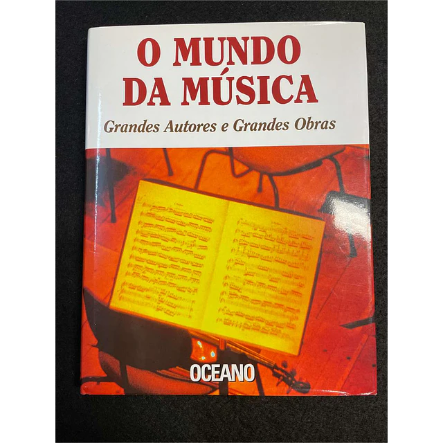 A. Joel Matos - O mundo da música: Grandes autores e grandes obras
