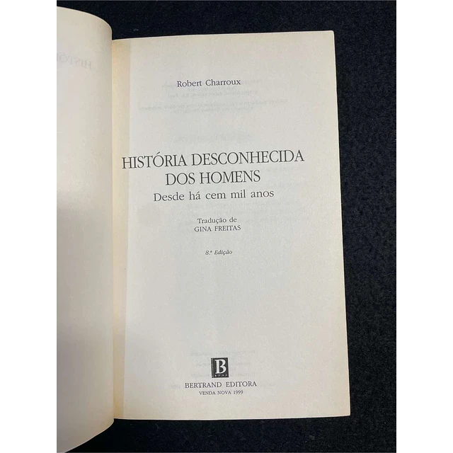 Robert Charroux - História desconhecida dos homens desde há cem mil anos
