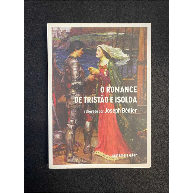 Joseph Bédier - O romance de Tristão e Isolda