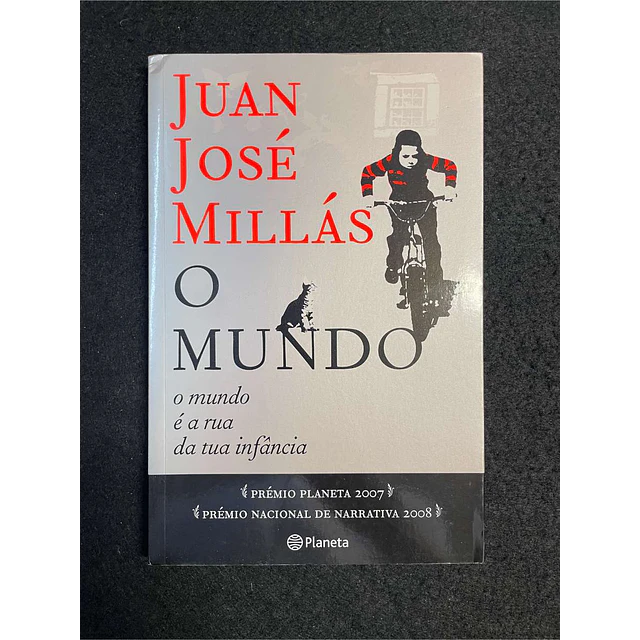 Juan José Millás - O mundo: O mundo é a rua da tua infância