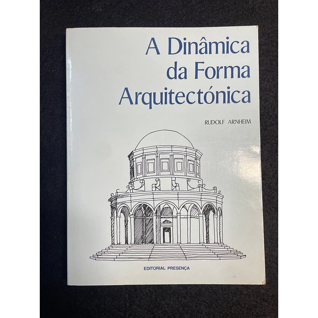 Rudolf Arnheim - A Dinâmica da forma Arquitectónica