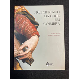 Agnès Le Gac - Frei Cipriano da cruz em Coimbra