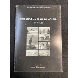 Mike Weber - Cem anos na praia da Aguda 1888-1988