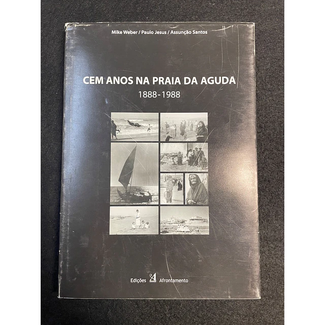 Mike Weber - Cem anos na praia da Aguda 1888-1988