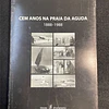 Mike Weber - Cem anos na praia da Aguda 1888-1988