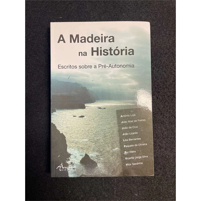 Vários autores - A madeira na história: Escritos sobre a pré-autonomia