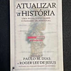 Paulo M. Dias, Roger Lee de Jesus - Atualizar a história: Uma nova visão sobre o passado de Portugal