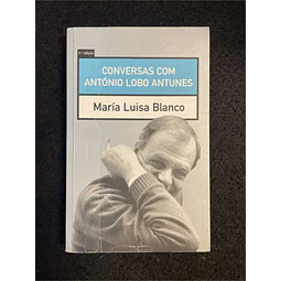 María Luisa Blanco - Conversas com António Lobo Antunes