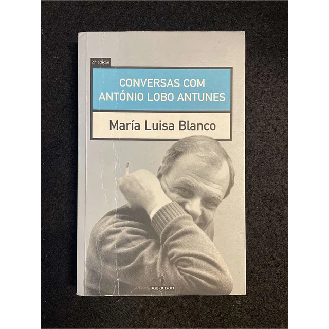 María Luisa Blanco - Conversas com António Lobo Antunes
