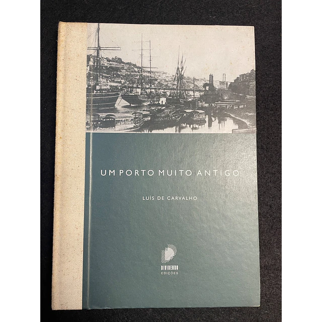Luís de Carvalho - Um Porto muito antigo