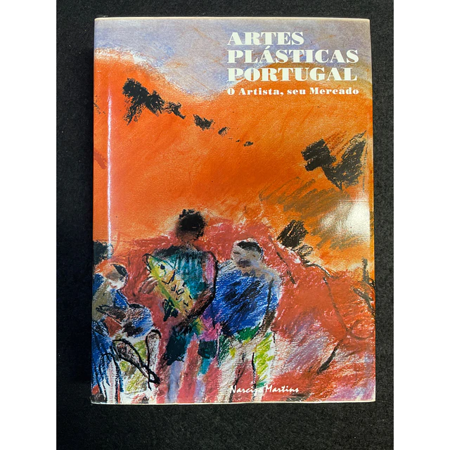 Narcizo Martins - Artes plásticas Portugal: O Artista, seu mercado 