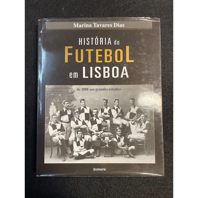 Marina Tavares Dias - História do futebol em Lisboa