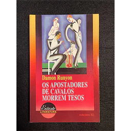 Damon Runyon - Os apostadores de cavalos morrem tesos