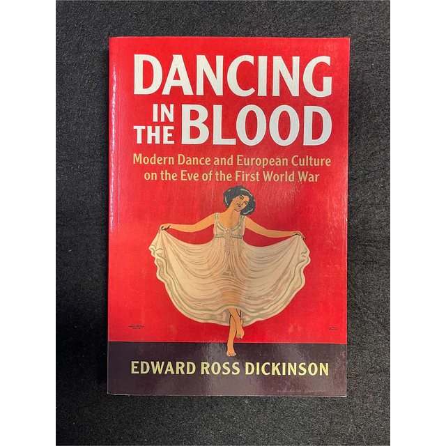 Edward Ross Dickinson - Dancing in the blood