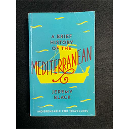 Jeremy Black - A brief history of the mediterranean