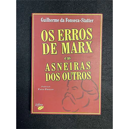 Guilherme da Fonseca-Statter - Os erros de Marx e as asneiras dos outros