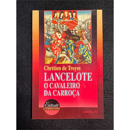 Chrétien de Troyes - Lancelote: O cavaleiro da carroça