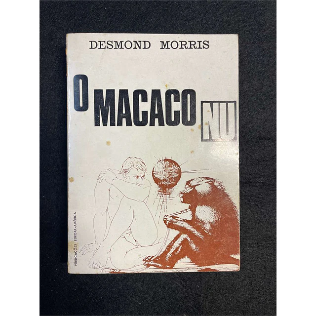 Desmond Morris - O macaco nu