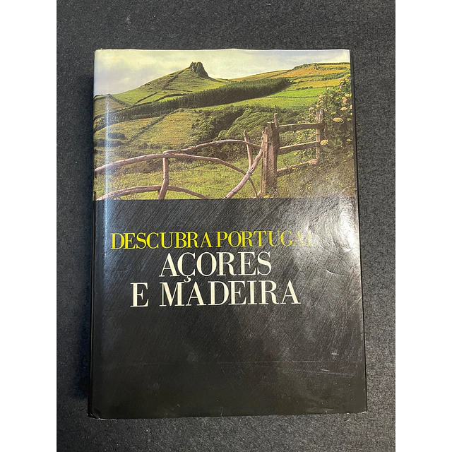 Francisco H. Raposo - Descubra Portugal: Açores e Madeira 