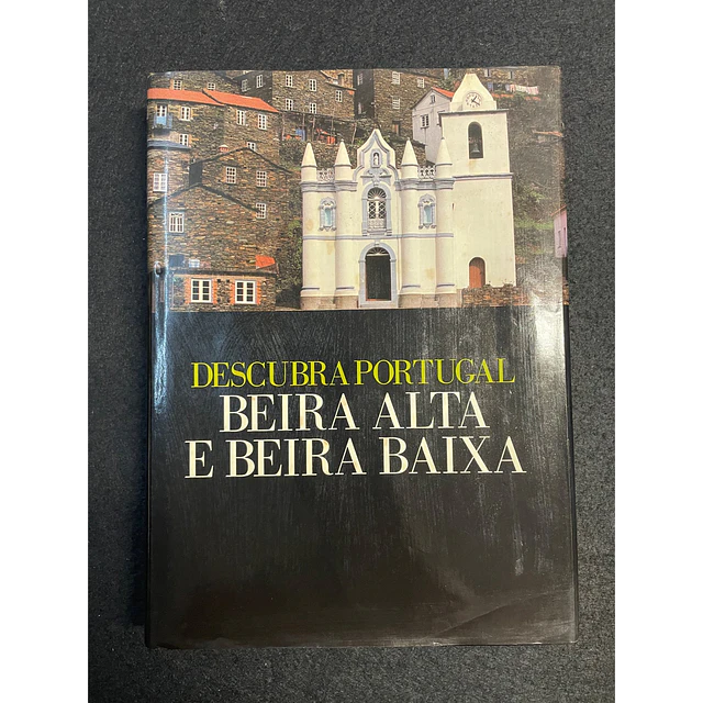 Francisco H. Raposo - Descubra Portugal: Beira Alta e Beira Baixa 