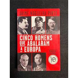 Jaime Nogueira Pinto - Cinco homens que abalaram a Europa