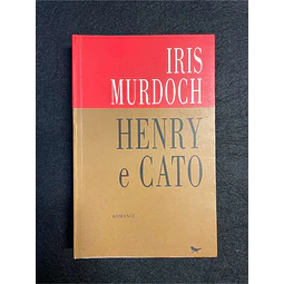 Iris Murdoch - Henry e Cato