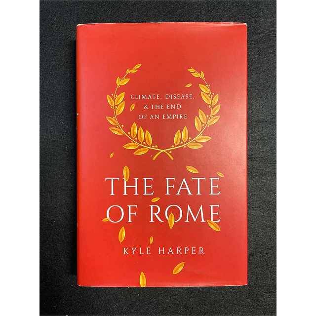 Kyle Harper - The fate of Rome
