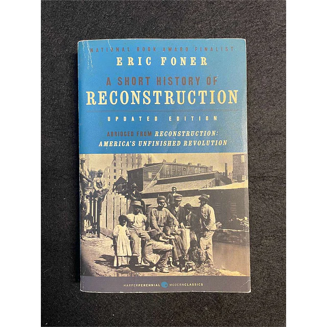 Eric Foner - A short history of reconstruction