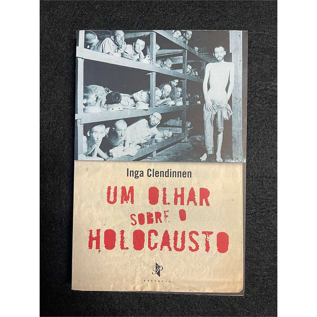 Inga Clendinnen - Um olhar sobre o holocausto