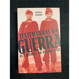 Nicholas Stargardt - Testemunhas da guerra: As crianças no regime nazi