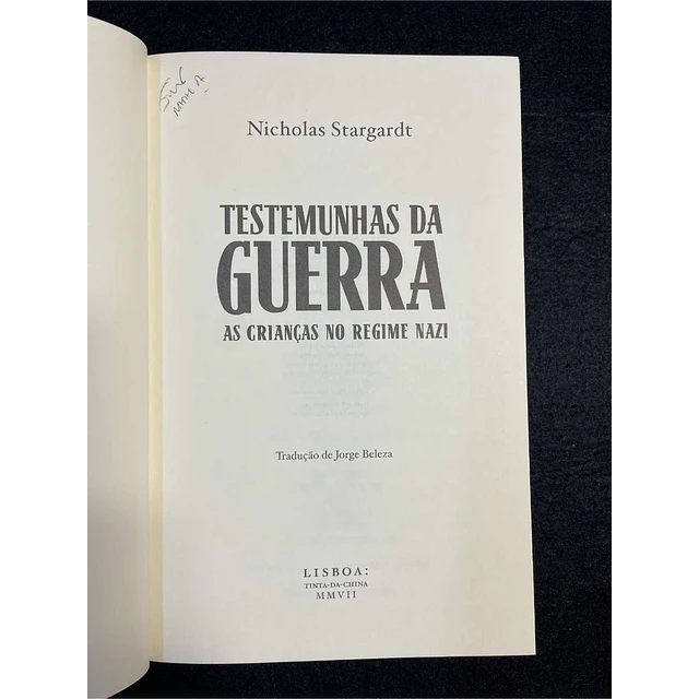 Nicholas Stargardt - Testemunhas da guerra: As crianças no regime nazi