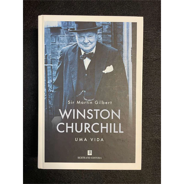 Sir Martin Gilbert - Winston Churchill: Uma vida