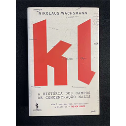 Nikolaus Wachsmann - KL: A história dos campos de concentração nazis