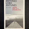 António Lobo Antunes - Ontem não te vi em Babilónia 