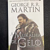 George R. R. Martin - As crónicas de gelo e fogo: A muralha de gelo. Livro II