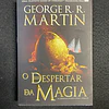 George R. R. Martin - As crónicas de gelo e fogo: O despertar da magia. Livro IV
