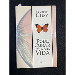 Louise L. Hay - Pode curar a sua vida