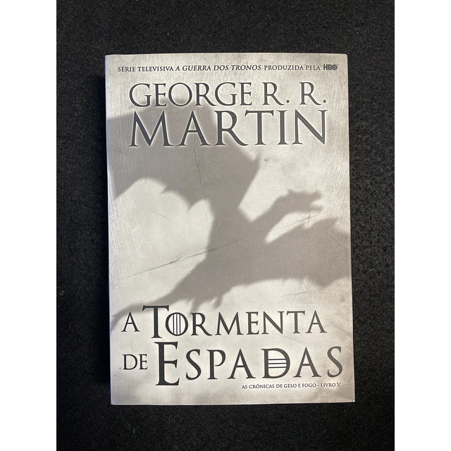 George R. R. Martin - As crónicas de gelo e fogo: A Tormenta de espadas. livro V
