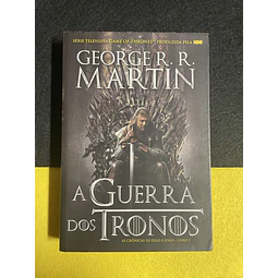 George R. R. Martin - As crónicas de gelo e fogo: A Guerra dos Tronos. Livro I