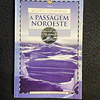 Scott Cookman - A passagem noroeste: O trágico destino da expedição polar de Sir John Franklin