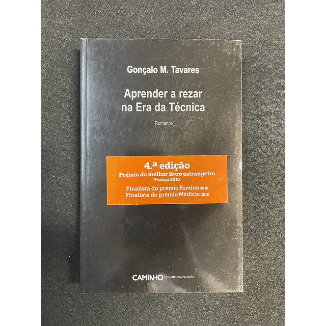 Gonçalo M. Tavares - Aprender a rezar na era da técnica