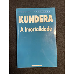 Kundera - A imortalidade