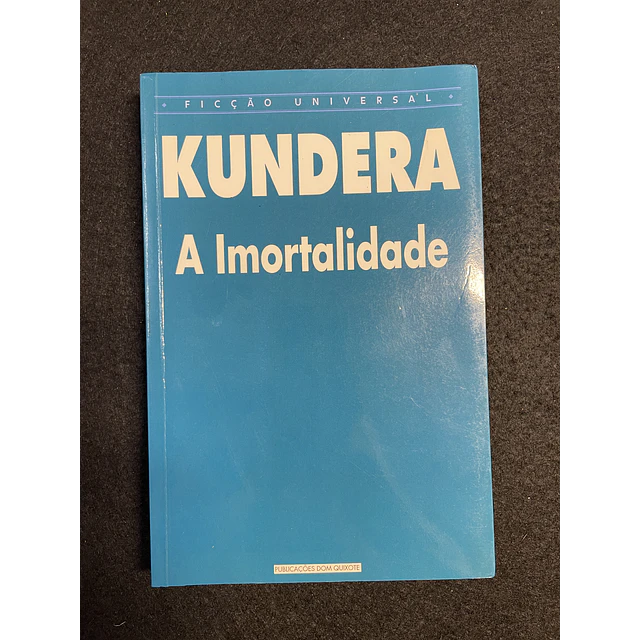 Kundera - A imortalidade