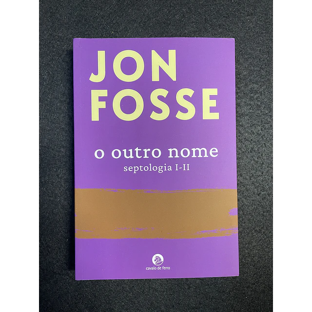 Jon Fosse - O outro nome: Septologia I-II