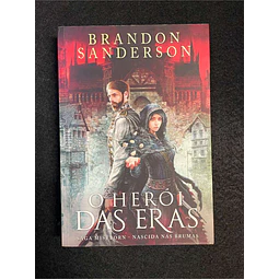 Brandon Sanderson - Saga Mistborn - Nascida nas brumas: O herói das eras. Volume 3