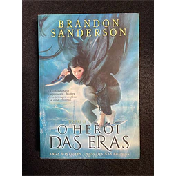 Brandon Sanderson - Saga Mistborn - Nascida nas brumas: O herói das eras parte II