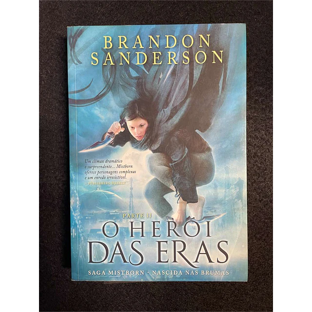 Brandon Sanderson - Saga Mistborn - Nascida nas brumas: O herói das eras parte II
