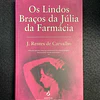 J. Rentes de Carvalho - Os lindos braços da Júlia da farmácia