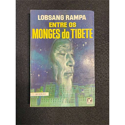 Lobsang Rampa - Entre os monges do Tibete